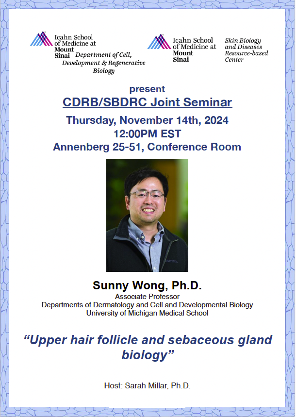 SBDRC at Mount Sinai (@sbdrcatmtsinai) on Twitter photo Please join us on Nov 14th for the <a href="/SBDRCatMtSinai/">SBDRC at Mount Sinai</a> Seminar in collaboration with <a href="/CDRBSinai/">CDRB Mount Sinai</a>. Dr. Wong will be presenting his lab's exciting work on hair follicle and sebaceous gland biology. External members check your email with Zoom details! Please join us on Nov 14th for the <a href="/SBDRCatMtSinai/">SBDRC at Mount Sinai</a> Seminar in collaboration with <a href="/CDRBSinai/">CDRB Mount Sinai</a>. Dr. Wong will be presenting his lab's exciting work on hair follicle and sebaceous gland biology. External members check your email with Zoom details!