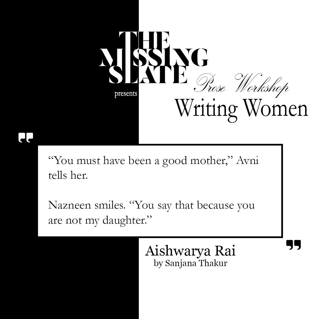 Get an insight to what the TMS Fall Workshop on "Writing Women". The workshop is scheduled for the 16th and registrations are free! To register, send in an expression of interest or email at: info@themissingslate.com

Six seats are still available! 

ref: granta.com/aishwarya-rai/
