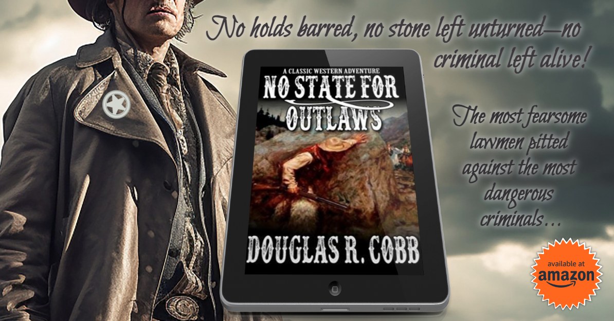 If you love Western adventures—you’ll love “No State For Outlaws” by Douglas R. Cobb!
<a href="/DouglasRCobb/">Douglas R. Cobb</a> 
amazon.com/No-State-Outla…