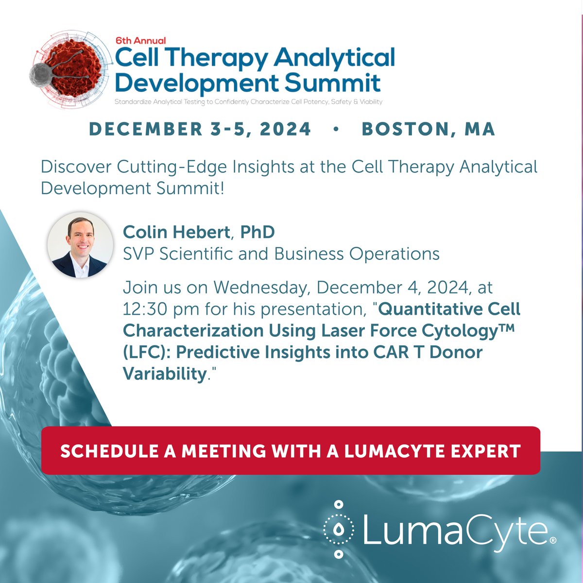We are excited to announce that Colin Hebert, Senior Vice President of Scientific &amp; Business Operations at LumaCyte, will be presenting at the 6th Annual Cell Therapy Analytical Development Summit on Wednesday, December 4, 2024. Don't miss his presentation at 12:30 pm titled