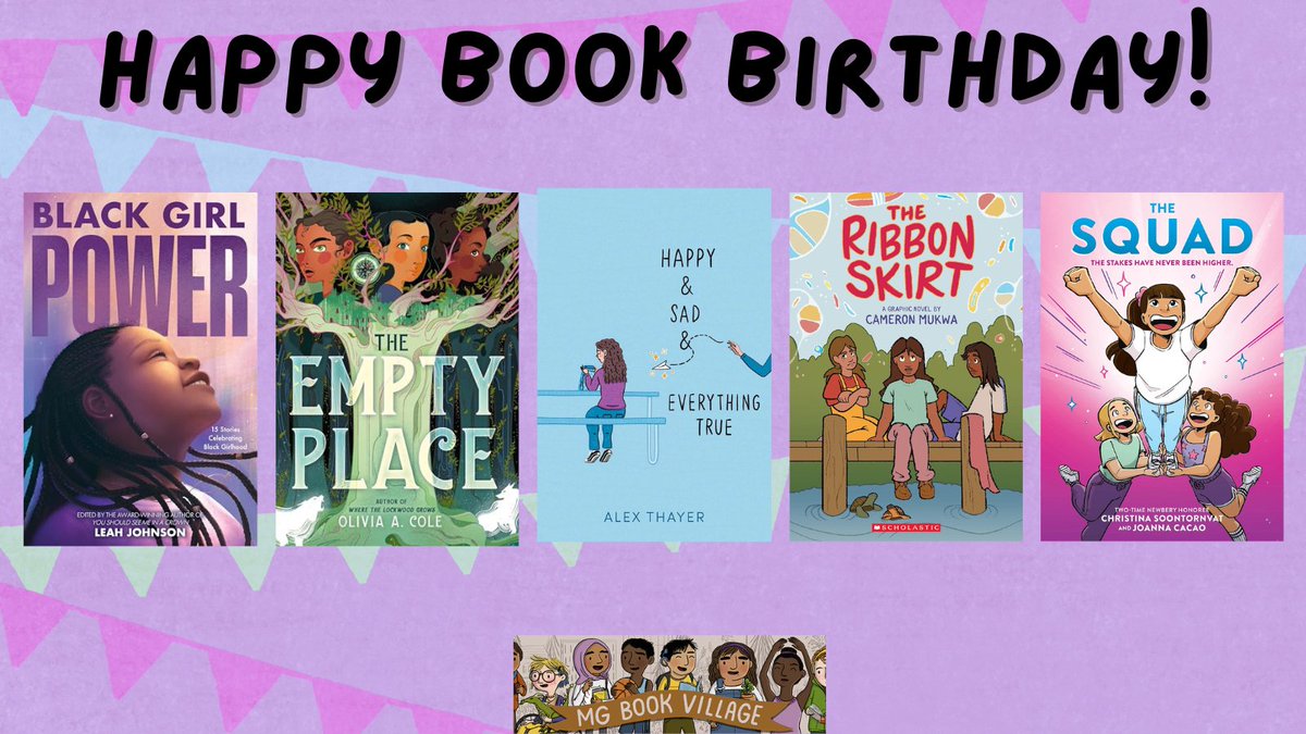 MG Book Village (@mgbookvillage) on Twitter photo Celebrating today's #MGlit new releases!
Black Girl Power edited by <a href="/byleahjohnson/">Leah Johnson</a>
The Empty Place by @RantingOwl
Happy & Sad & Everything True by Alex Thayer
The Ribbon Skirt by <a href="/CameronMukwa/">Cameron Mukwa</a>
The Squad by <a href="/soontornvat/">Christina Soontornvat - Updates only</a> & Joanna Cacao
Happy Book Birthday! Celebrating today's #MGlit new releases!
Black Girl Power edited by <a href="/byleahjohnson/">Leah Johnson</a>
The Empty Place by @RantingOwl
Happy & Sad & Everything True by Alex Thayer
The Ribbon Skirt by <a href="/CameronMukwa/">Cameron Mukwa</a>
The Squad by <a href="/soontornvat/">Christina Soontornvat - Updates only</a> & Joanna Cacao
Happy Book Birthday!