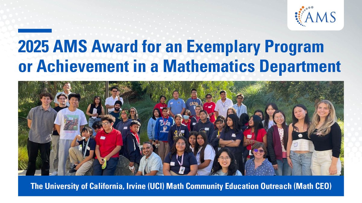 The @ucirvine Math Community Educational Outreach (Math CEO) program is recognized for its exceptional contributions to the mathematics community with the 2025 AMS Award for an Exemplary Program or Achievement in a Mathematics Department. ams.org/news?news_id=7…