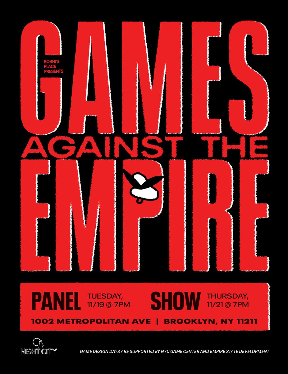 in tandem w/ our gallery show GAMES AGAINST THE EMPIRE, we're hosting a panel featuring game developers, artists, &amp; academics to discuss the role of game &amp; artmaking in resisting imperialism &amp; driving social change.  

nov 19 @ 7pm, at boshi's or online! twitch.tv/boshisplace