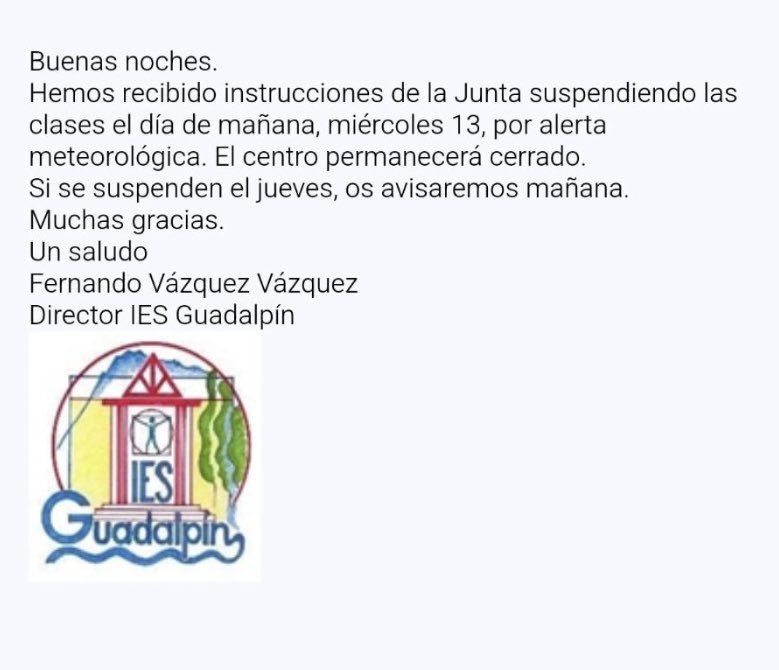 !! ALERTA METEOROLÓGICA EN MÁLAGA.
SUSPENSIÓN DE LA ACTIVIDAD LECTIVA mañana, miércoles 13 de noviembre siguiendo las instrucciones del Gobierno Regional y de la Consejería de Educación de la Junta de Andalucía
-administración competente.