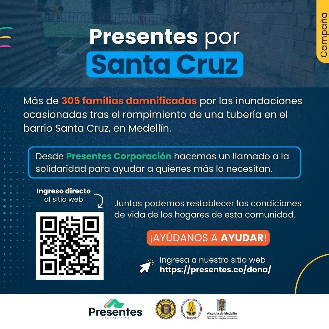 *En la Alcaldía estamos PRESENTES por Santa Cruz* 

🙌🏼✨ hacemos un llamado a la solidaridad de personas y empresas para acompañar a las más de *305 familias damnificadas* por las inundaciones tras el rompimiento de una tubería en el barrio Santa Cruz, en Medellín.

🫱🏼‍🫲🏽 ¡Ayúdanos