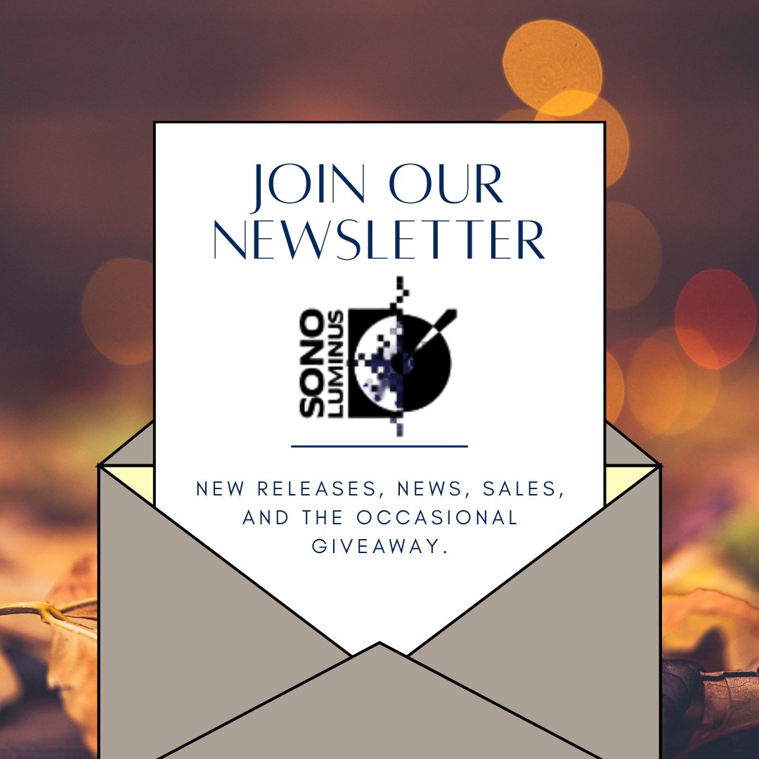 Hi everyone! If you haven't joined our mailing list, now is a great time to do it.

We only email about once a month to let you know about our new releases, news, sales, and the occasional giveaway. Don't miss out. Sign up here: sonoluminus.com/newsletter-sub

#newsletter #music