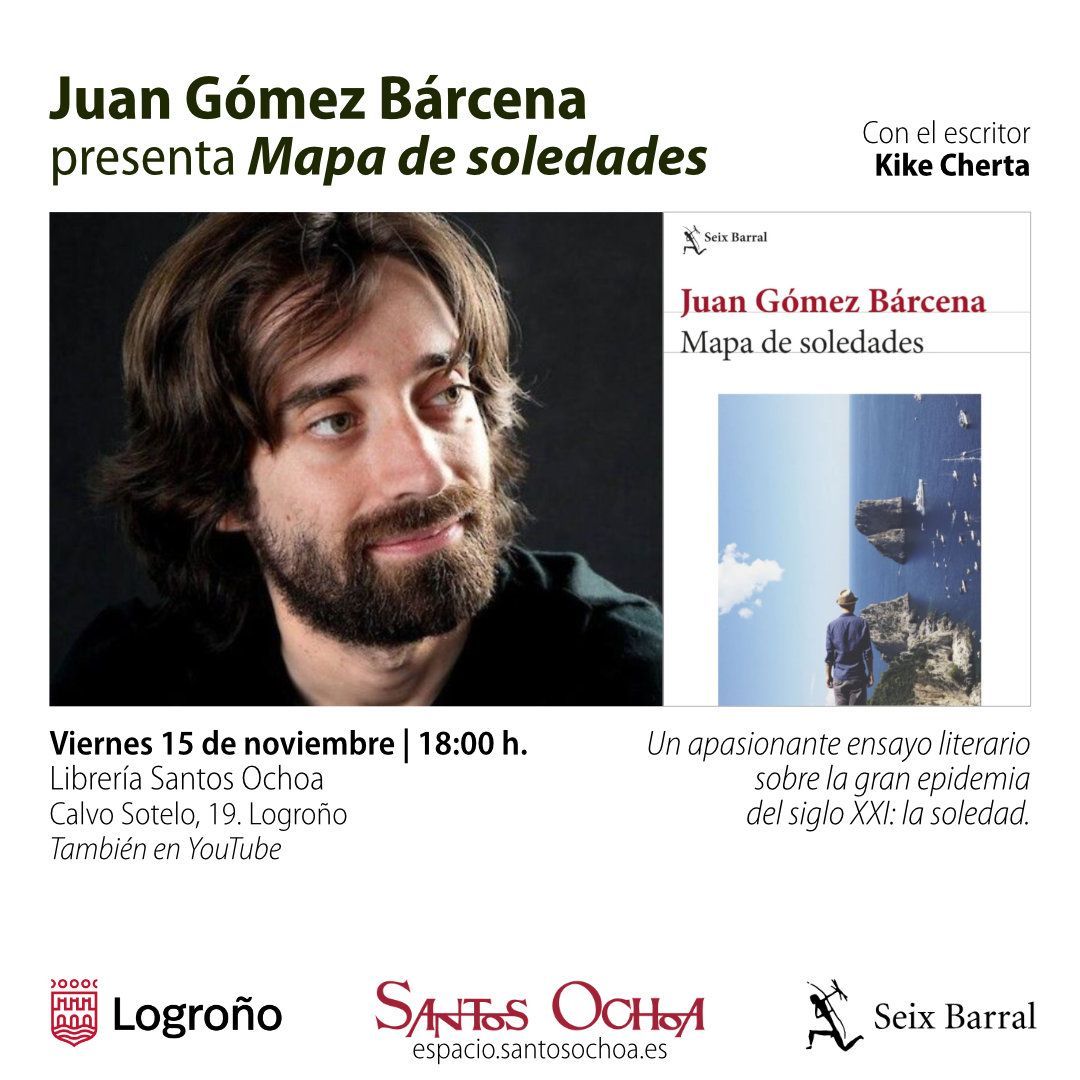 📖 #JuanGómezBárcena presenta "Mapa de soledades"

🗓 Viernes 15 de noviembre, 18:00 h.
📌 Santos Ochoa (Calvo Sotelo, 19, Logroño)
▶  youtube.com/c/SantosOchoaL…

El autor conversará con el escritor #Kike#Cherta

Más info 👇
blogs.santosochoa.es/logrono/evento… 

Gracias a <a href="/Seix_Barral/">Seix Barral</a>