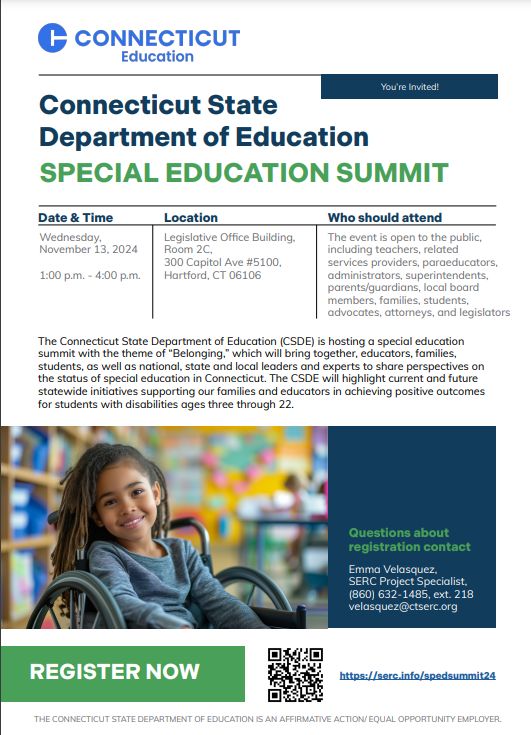 Wednesday 11/13 special education summit hosted by the CSDE - Legislative Building, Room 2C 300 Capitol Ave #5100, Hartford, CT 06106  For more information:
ow.ly/KO4150U5g7T