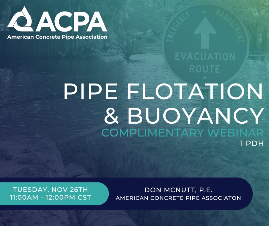 Join us on November 26th for a complimentary webinar! The ACPA's North Central Region Engineer, Don McNutt, P.E., will discuss buoyancy and how it can affect buried pipelines.

Register Now: events.concretepipe.org/webinar-pipe-f…