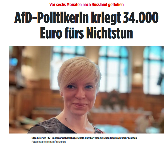 Dieser reißerischen Überschrift ist nichts hinzuzufügen.

Olga Petersen sitzt für die AfD in der Hamburger Bürgerschaft. Vor einem halben Jahr dampfte sie nach Russland ab, angeblich aus Angst um das Wohl ihrer Kinder. Abgeordnetendiäten kassiert sie weiter.