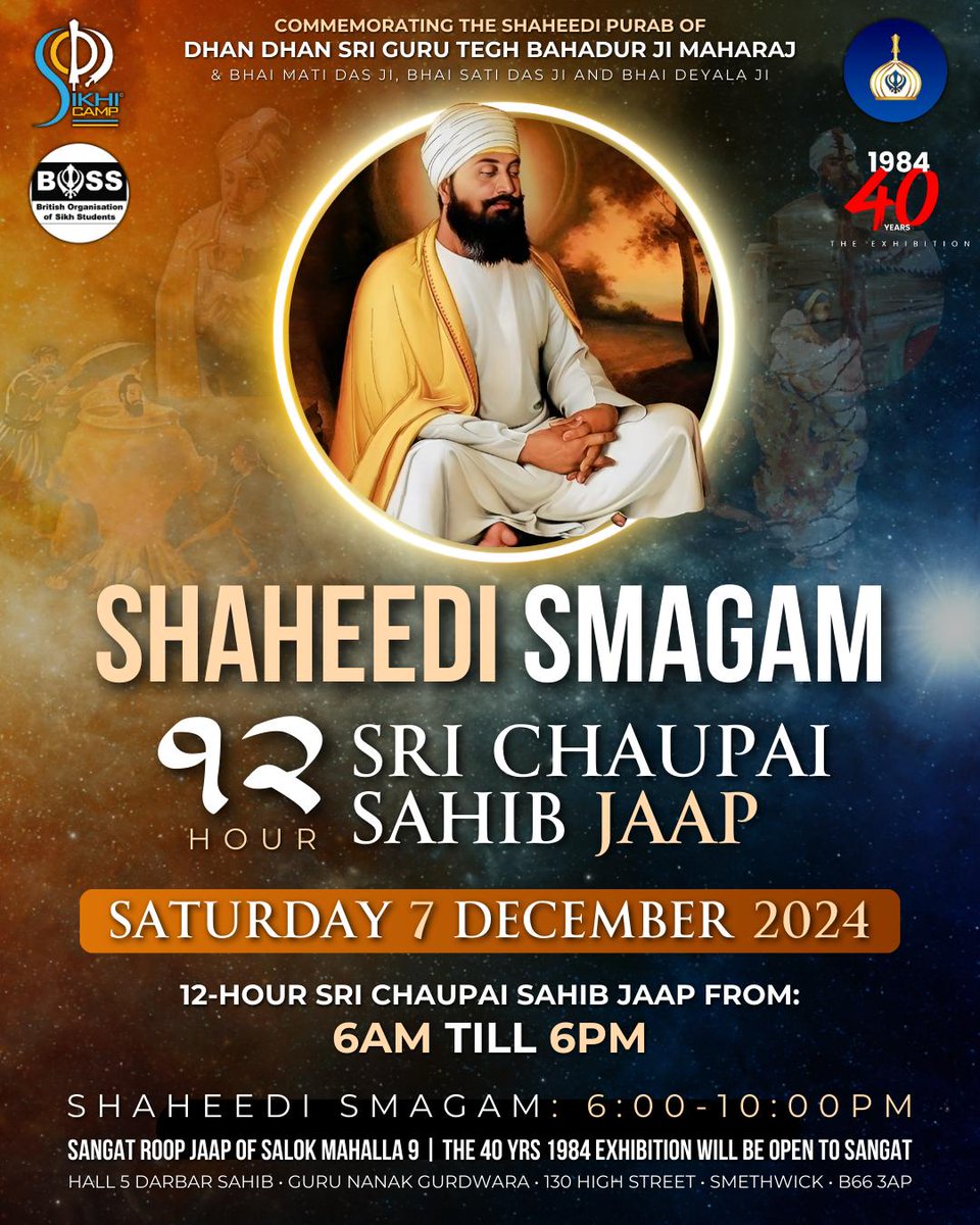 BOSS (@boss_sikhs) on Twitter photo In commemoration of the Shaheedi of Dhan Sri Guru Tegh Bahadur Sahib Ji, please join us for a 12 hour Chaupai Sahib Jaap followed by National Shaheedi Smagam.
🗓 Saturday 7th December
📍 <a href="/GNGSmethwick/">Guru Nanak Gurdwara Smethwick</a>
6:00am - 6:00pm - Chaupai Sahib Jaap
6:00pm - 10pm - Shaheedi Smagam In commemoration of the Shaheedi of Dhan Sri Guru Tegh Bahadur Sahib Ji, please join us for a 12 hour Chaupai Sahib Jaap followed by National Shaheedi Smagam.
🗓 Saturday 7th December
📍 <a href="/GNGSmethwick/">Guru Nanak Gurdwara Smethwick</a>
6:00am - 6:00pm - Chaupai Sahib Jaap
6:00pm - 10pm - Shaheedi Smagam