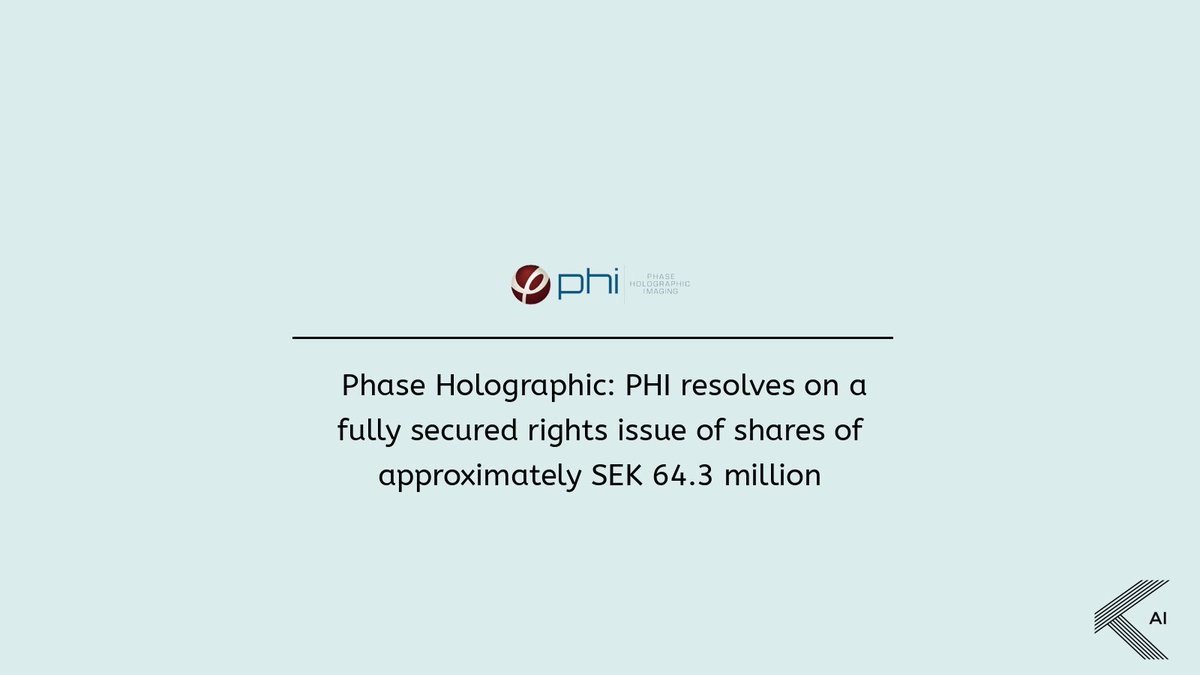 1/7
Phase Holographic Imaging PHI AB har beslutat om en fullt säkerställd företrädesemission på cirka 64,3 MSEK. Syftet är att finansiera en strategisk utvecklingsplan och stärka kapitalstrukturen genom återbetalning av lån.

$PHI