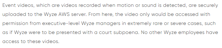 Paul_Reviews's tweet image. The @WyzeCam #privacyPolicy is concerning.

*Every* event video, regardless of subscription, is uploaded to AWS and accessible to Wyze staff.

It begs the question, why?

If #encryption is used properly, this shouldn't be possible... even if the video is stored in the #cloud