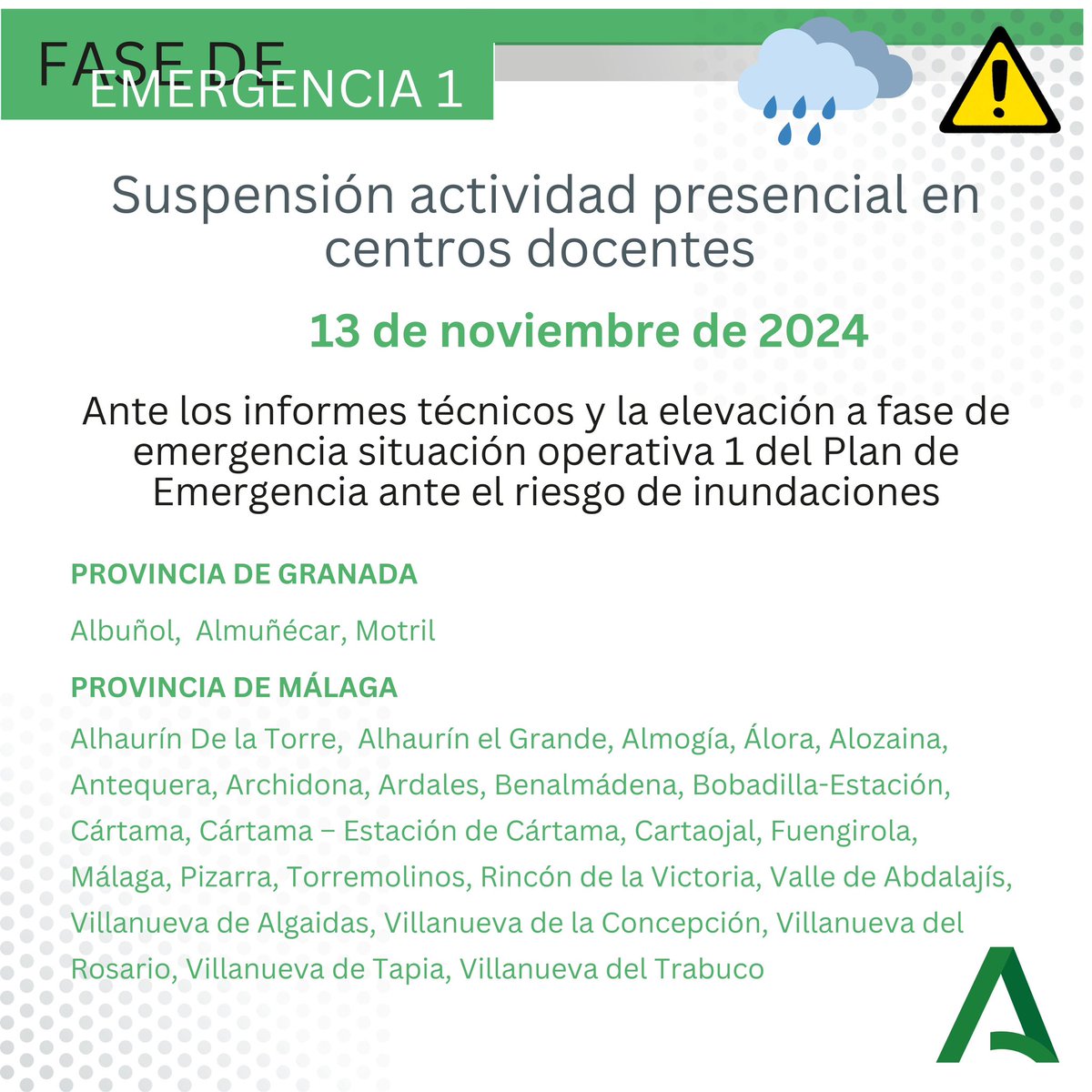 Ante el riesgo de inundaciones y para preservar la seguridad de toda la comunidad educativa y evitar desplazamientos, suspendemos la actividad mañana, 13 de noviembre, en centros docentes de municipios de Málaga y Granada (en la imagen). Mucha precaución.
