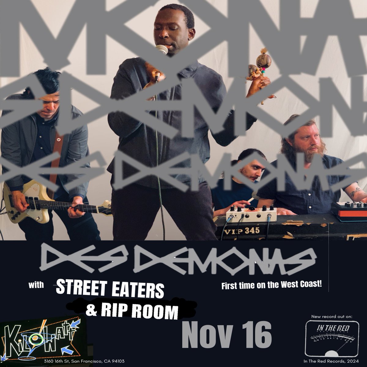 Sat., 11/16: DES DEMONAS (Wash., DC, In the Red) w/ Street Eaters + Rip Room at Kilowatt SF. 
“The sonic fuel of the band is a blend of post punk, punk, funk, blues, psych rock, Afro beat, even bubble gum but the noise you hear is pure Des Demonas.” - Kim Salmon, The Scientists