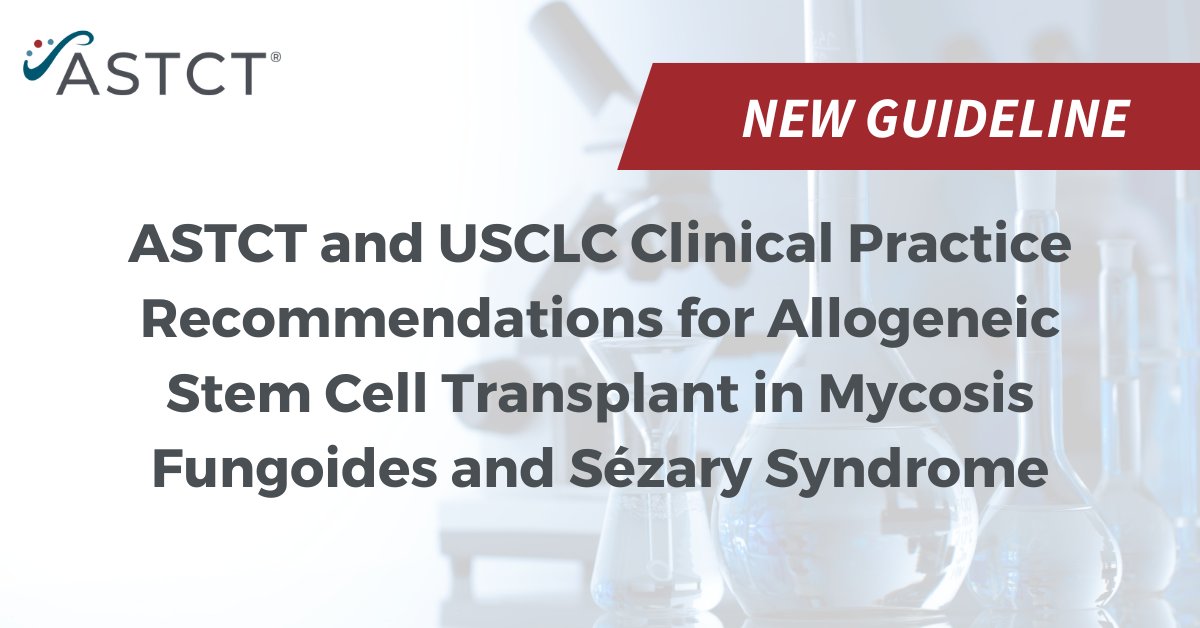 These new clinical practice guidelines provide a framework for decision-making regarding #alloHCT for Mycosis fungoides (MF) and Sézary syndrome (SS) and highlight areas for future prospective investigation. See the full guideline: astctjournal.org/article/S2666-…
