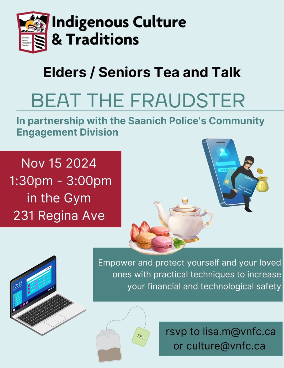 Join us this Friday for Elders/Seniors Tea and Talk-Beat the Fraudster in partnership with the the Victoria Native Friendship Centre and Cst. Zwaan from <a href="/SaanichPolice/">Saanich Police</a>’s Community Engagement Division. Although especially useful for 50yrs+, all ages are welcome. #yyj