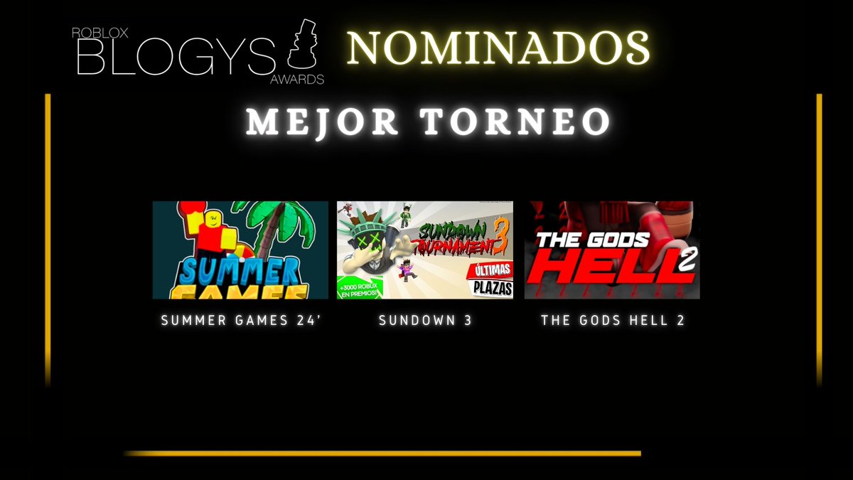 Nominados a MEJOR TORNEO!
- Summer Games 2024 <a href="/1stBlogysAwards/">WB's Games </a>
- Sundown 3 <a href="/ImAlvertro/">Alvertro</a>
- The Gods Hell 2 <a href="/MrB4K0N_/">LEV MrB4K0N</a>