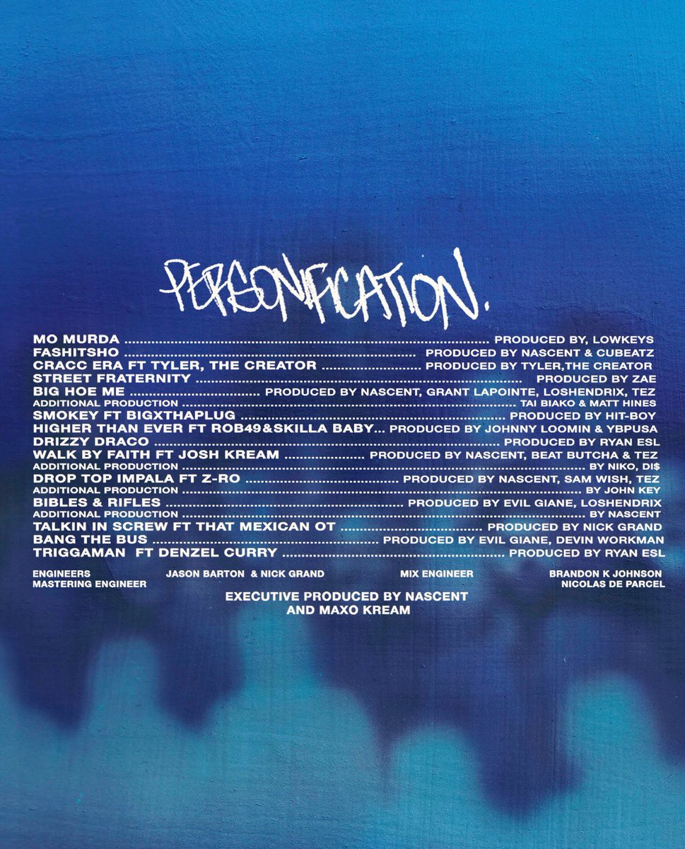 nfr_podcast's tweet photo. MAXO KREAM
PERSONIFICATION 💿

OFFICIAL TRACKLIST

🚨NOVEMBER 15TH🚨

Features/Producers:
▫️TYLER, THE CREATOR
▫️DENZEL CURRY
▫️THAT MEXICAN OT
▫️HIT-BOY
▫️BIGXTHAPLUG
▫️EVILGIANE
▫️Z-RO
➕MORE https://t.co/XH0MYiqEQ9