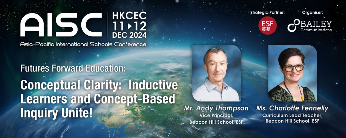 AISC is thrilled to have Andy Thompson, Vice Principal, and Charlotte Fennelly, Curriculum Lead Teacher, Beacon Hill School, ESF to present “Conceptual Clarity: Inductive Learners and Concept-Based Inquiry Unite!”.

Registration at Early Bird Rate: aisc.com.hk/event/registra…