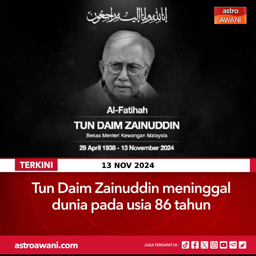 Bekas Menteri Kewangan Tun Daim Zainuddin dilaporkan meninggal dunia pagi ini pada usia 86 tahun.

Perkara itu disahkan peguamnya, Datuk Dr Gurdial Singh Nijar kepada media sebentar tadi.

Difahamkan Allahyarham meninggal dunia ketika menerima rawatan di hospital. #AWANInews
