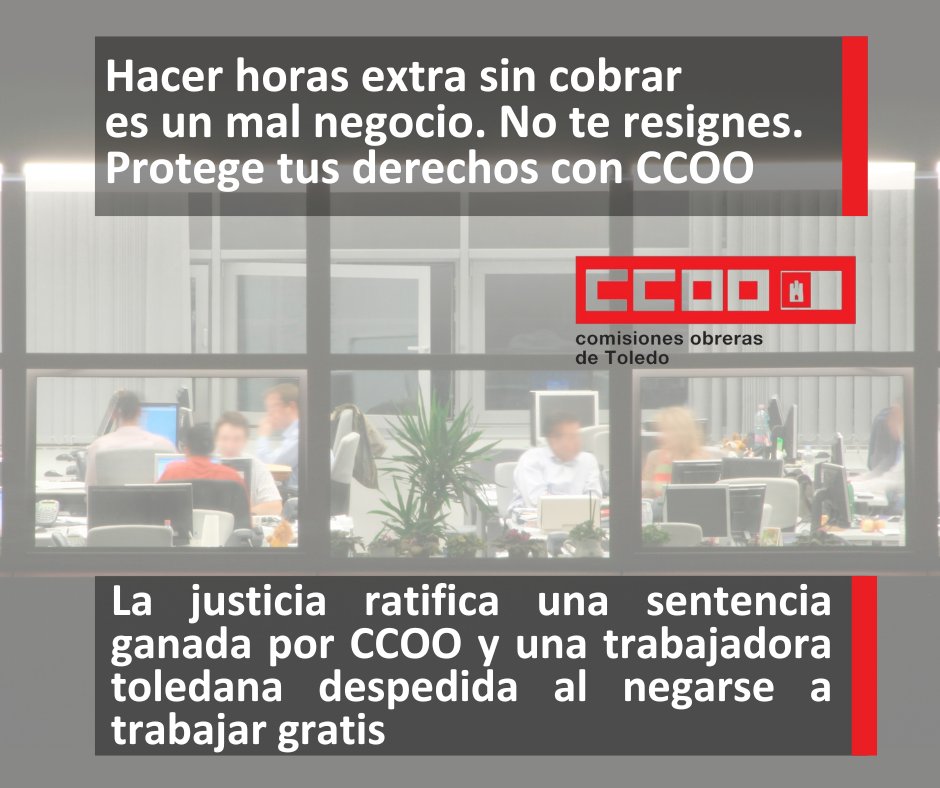 CCOO CLM #PrimerSindicato (@ccooclm) on Twitter photo 📢Hacer horas extra y no cobrarlas es un mal negocio, pero estar en el #PrimerSindicato te protege de abusos y fraudes así
⚖️Mira esta sentencia de <a href="/SSJJdeCCOO/">Servicios Jurídicos de CCOO</a> que da la razón a una trabajadora toledana que se negó a trabajar gratis ↙️
castillalamancha.ccoo.es/noticia:710210… 📢Hacer horas extra y no cobrarlas es un mal negocio, pero estar en el #PrimerSindicato te protege de abusos y fraudes así
⚖️Mira esta sentencia de <a href="/SSJJdeCCOO/">Servicios Jurídicos de CCOO</a> que da la razón a una trabajadora toledana que se negó a trabajar gratis ↙️
castillalamancha.ccoo.es/noticia:710210…