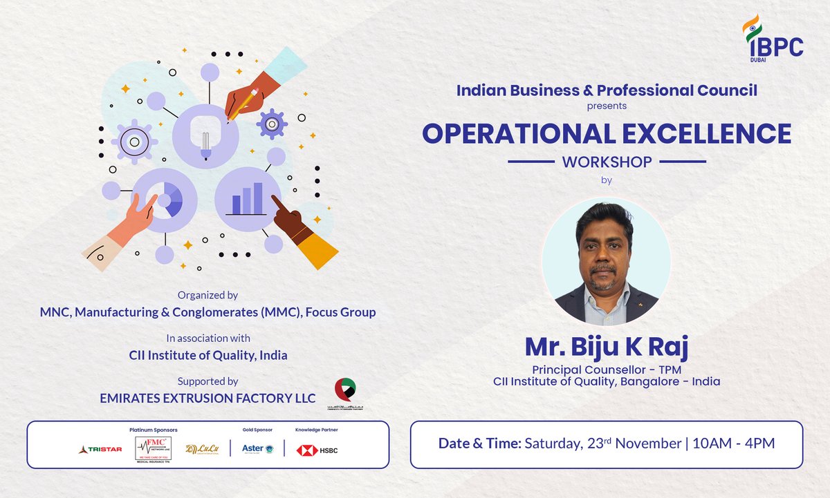 IBPC Dubai is hosting a comprehensive workshop on Operational Excellence on Saturday, 23rd November, at the Taj JLT.
Led by the esteemed Mr. Biju Raj, Principal Counsellor at CII TPM Club, this workshop promises to enrich the understanding and skills in key operational strategies