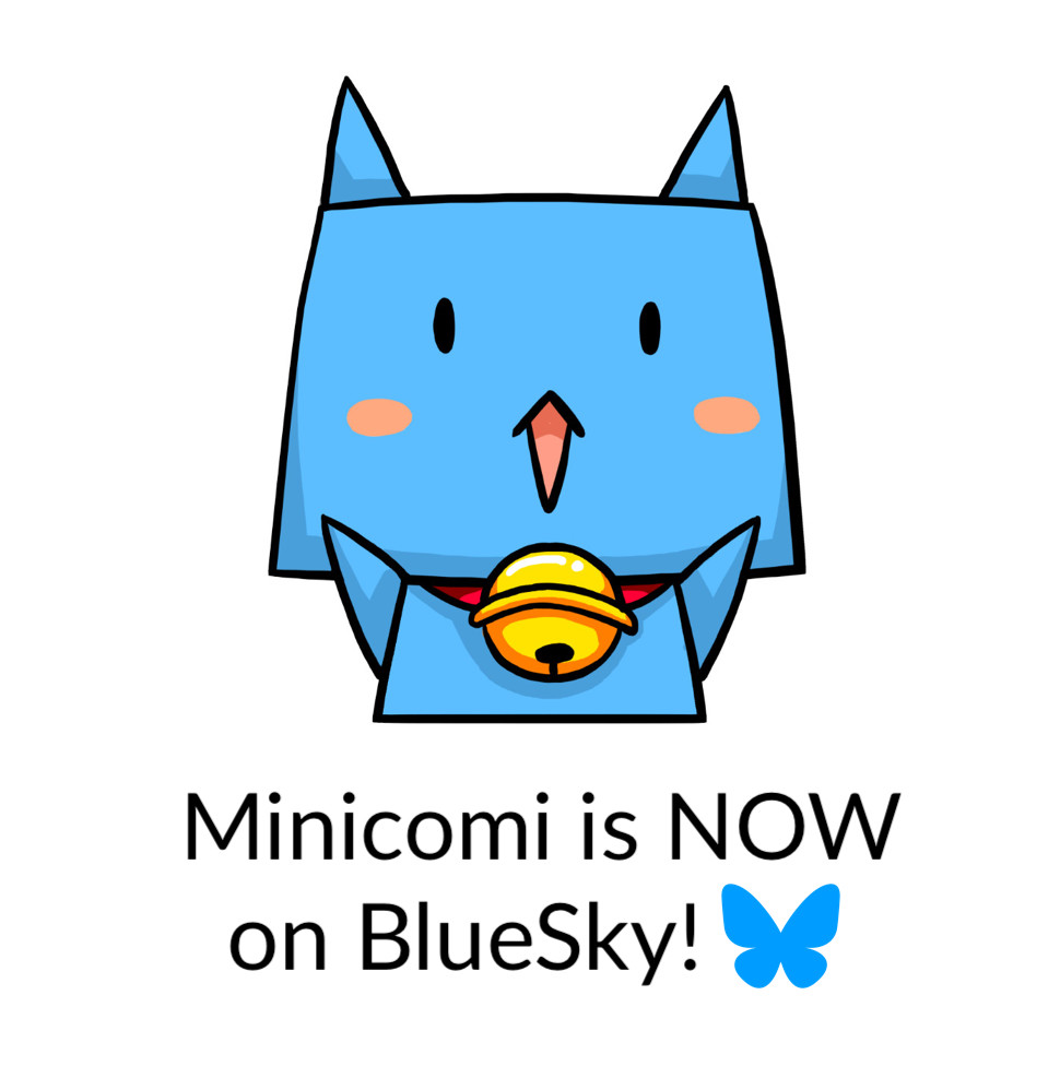 Minicomi is now on BlueSky! Please follow us there if you have an account and we will also be sharing our event updates there~ 

🦋 bsky.app/profile/minico…