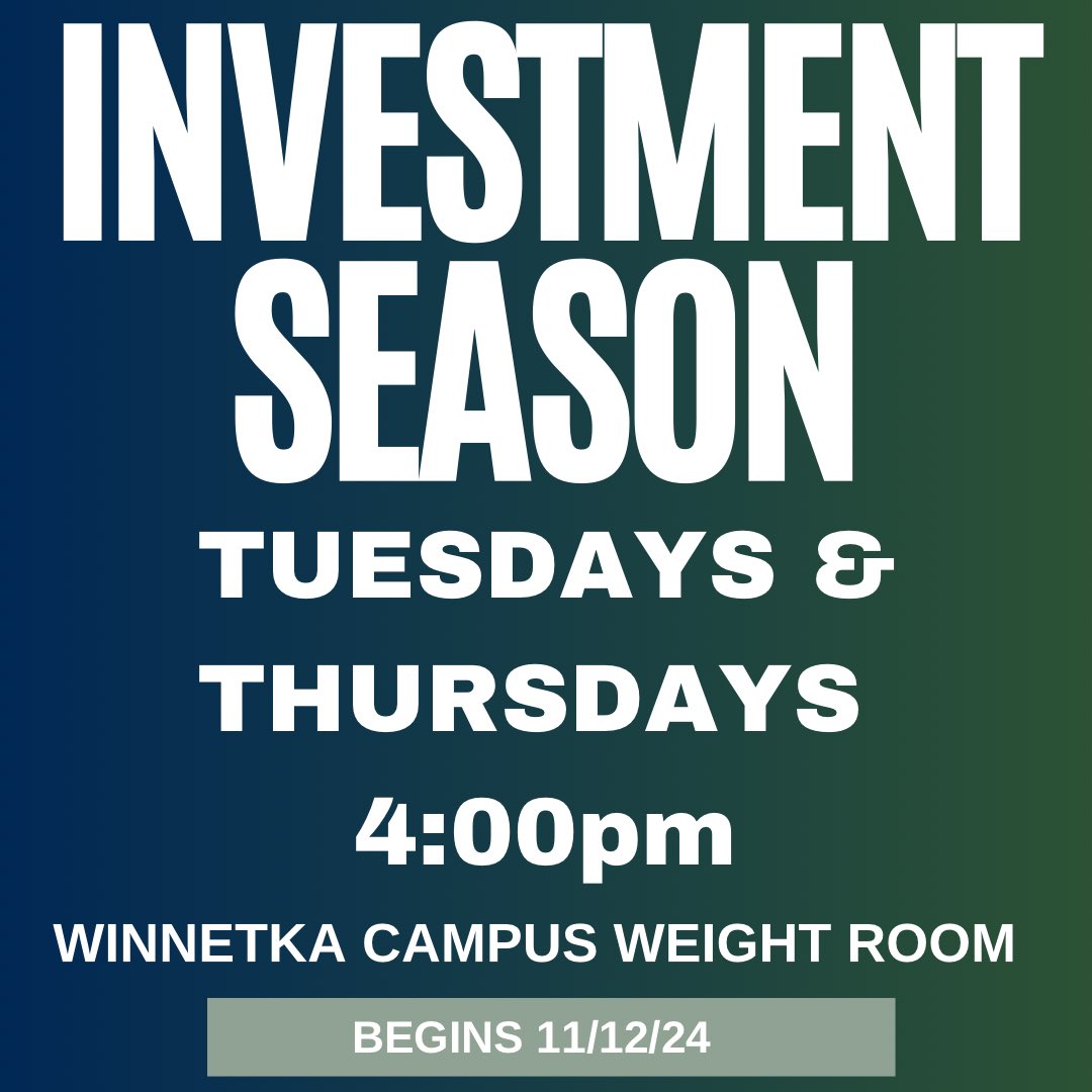 Investment Season: Tuesdays and Thursdays at 4:00pm in the Winnetka Campus Weight Room
