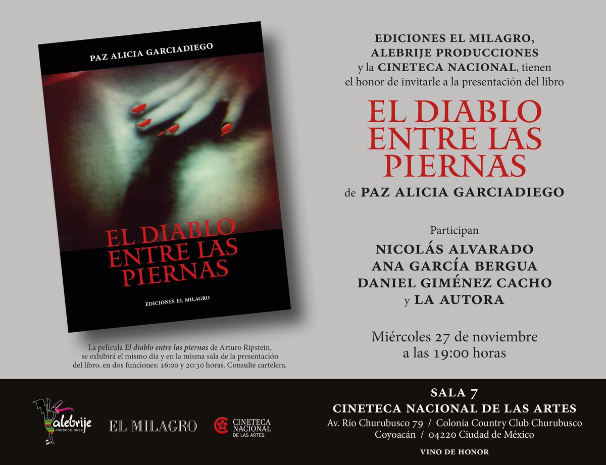 ElMilagroEd's tweet photo. Presentación del libro
El Diablo entre las piernas
de Paz Alicia Garciadiego

Participan
Nicolás Alvarado
Ana García Bergua
Daniel Giménez Cacho
y la autora

27 nov - 19:00 hrs
Sala 7, CENART
Churubusco 79

La película, de Arturo Ripstein, se exhibirá el mismo día: 16 y 20:30 hrs https://t.co/Rs8xQIPPZQ