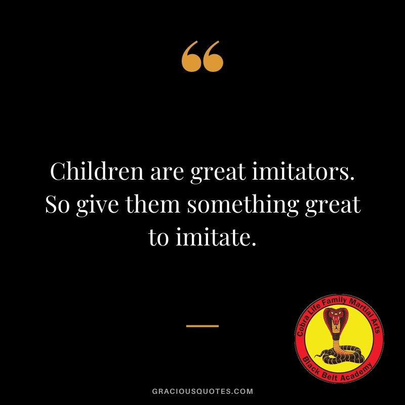 Wednesday Wisdom: 'Children are great imitators, so give them something great to imitate.' 🥋 How do you inspire your little one to keep learning and growing? #ParentingWisdom #CobraTots