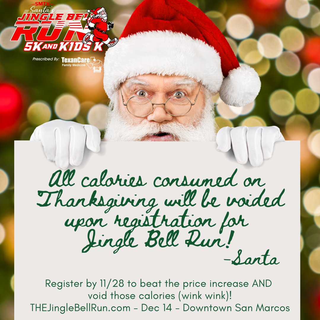 Worried about your calorie intake over Thanksgiving? HAVE WE GOT A SOLUTION FOR YOU!

thejinglebellrun.com | December 14th | 9:00am | Downtown San Marcos

Make sure you sign up before the next price increase!