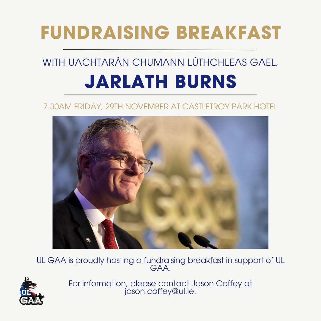 ul_gaa's tweet photo. We are thrilled to host Uachtarán Chumann Lúthchleas Gael, Jarlath Burns, as our special guest for the UL GAA Breakfast Morning Fundraising Event.

To book a table or contribute, reach out to Jason at jason.coffey@ul.ie.

#ULGAA #BelongToThePack https://t.co/WS59inK7wd