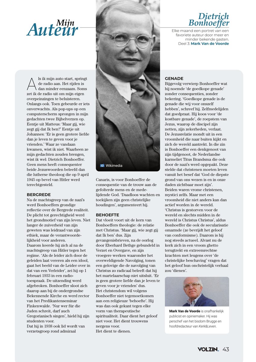 Voor het (Nederlandse) maandblad VolZin van november schreef ik een column over Dietrich Bonhoeffer, voor onze tijd met nieuwe autoritaire leiders een moedige stem uit die vorige tijd met autoritaire 'leiders' die niet mag worden vergeten.