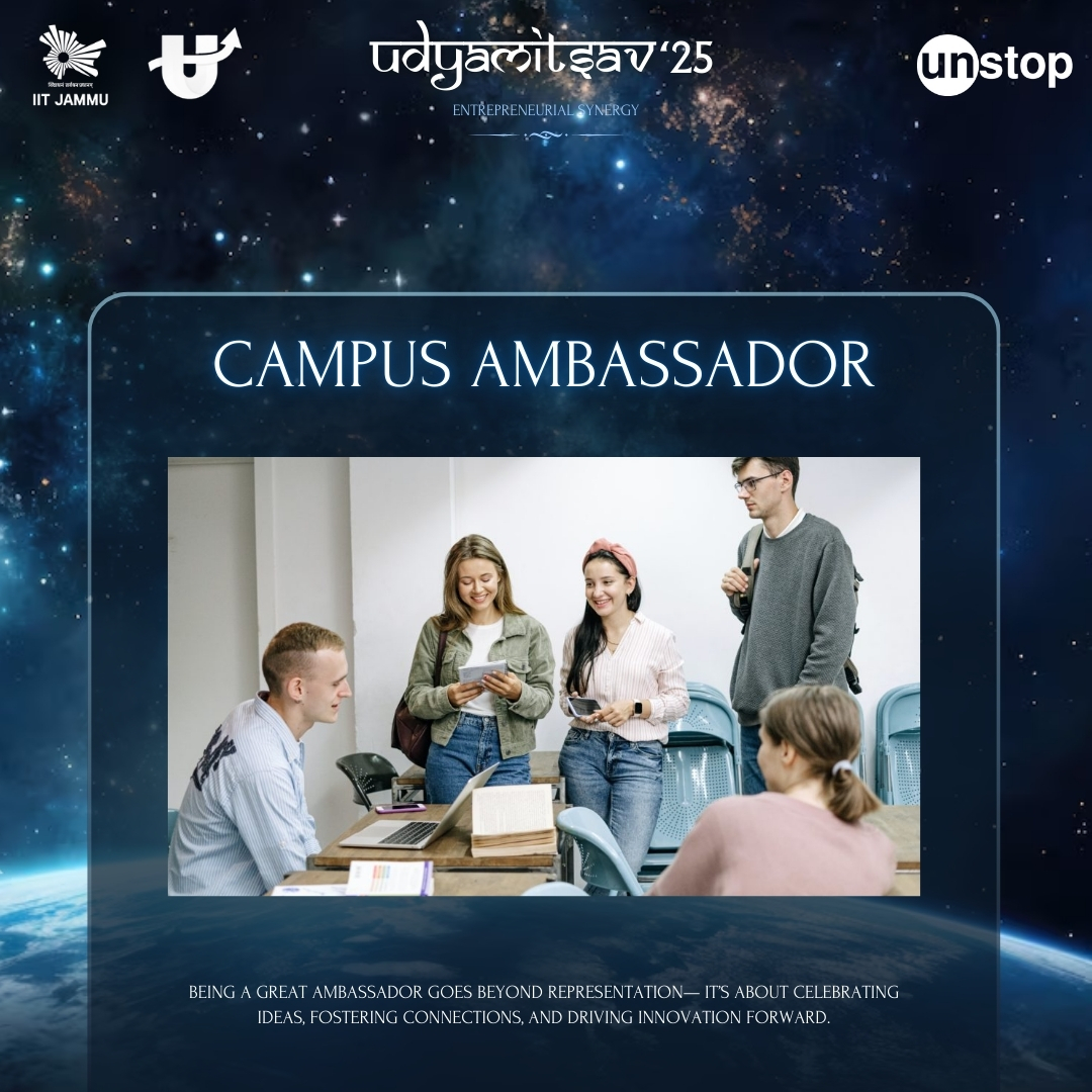 Gear up to explore the exciting realm of innovation and entrepreneurship at Campus Ambassador! Grow your journey as an entrepreneur and make your dreams come true!💡

#udyamitsav2025 #entrepreneurship #innovation #iitjammu #unstop #campusambassador