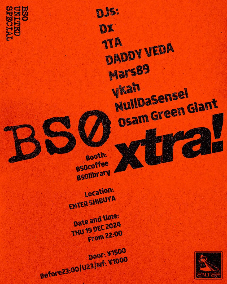 BS0xtra (@bs0xtra) on Twitter photo 「#BS0xtra、2024年の〆はBS0 gangを迎えての大忘年会」
BS0xtra Special “BS0 United”
<a href="/EnterShibuya/">ENTER Shibuya</a>
THU 19 DEC 2024
Open 10PM
Door : ¥1500
Before 11PM | U-23 | w/f : ¥1000
Line-up :
Dx
1TA
DADDY VEDA
Mars89
ykah
NullDaSensei
Osam Green Giant
fb.me/e/1TXDh7l8b 「#BS0xtra、2024年の〆はBS0 gangを迎えての大忘年会」
BS0xtra Special “BS0 United”
<a href="/EnterShibuya/">ENTER Shibuya</a>
THU 19 DEC 2024
Open 10PM
Door : ¥1500
Before 11PM | U-23 | w/f : ¥1000
Line-up :
Dx
1TA
DADDY VEDA
Mars89
ykah
NullDaSensei
Osam Green Giant
fb.me/e/1TXDh7l8b