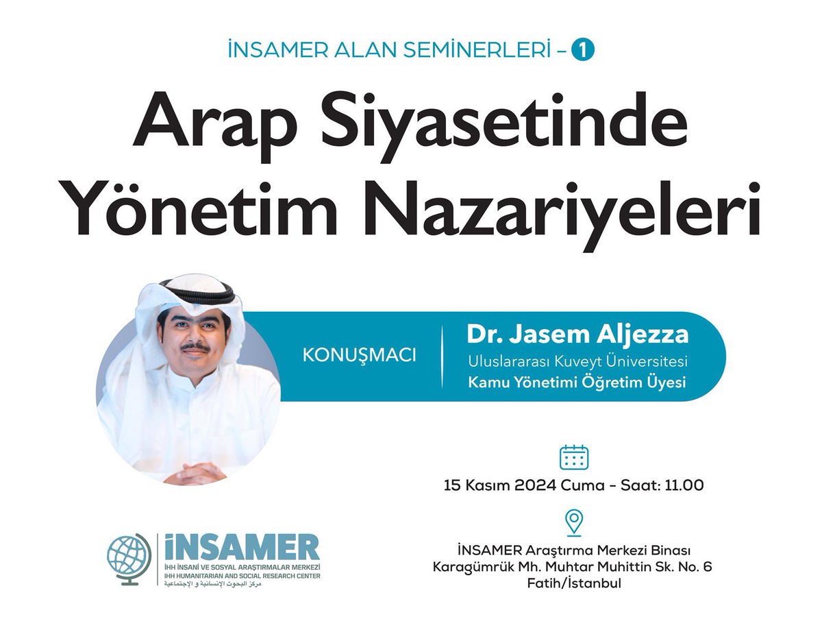 Arap siyasetinde yönetim nazariyeleri alanının önemli isimlerinden Uluslararası Kuveyt Üniversitesi Dr. Öğretim Üyesi Jaseem Aljezza ile düzenleyeceğimiz seminerimize davetlisiniz.

🗓️Tarih: 15 Kasım 2024 (Cuma) 
🕚 Saat: 11:00 
📍Yer: İNSAMER binası