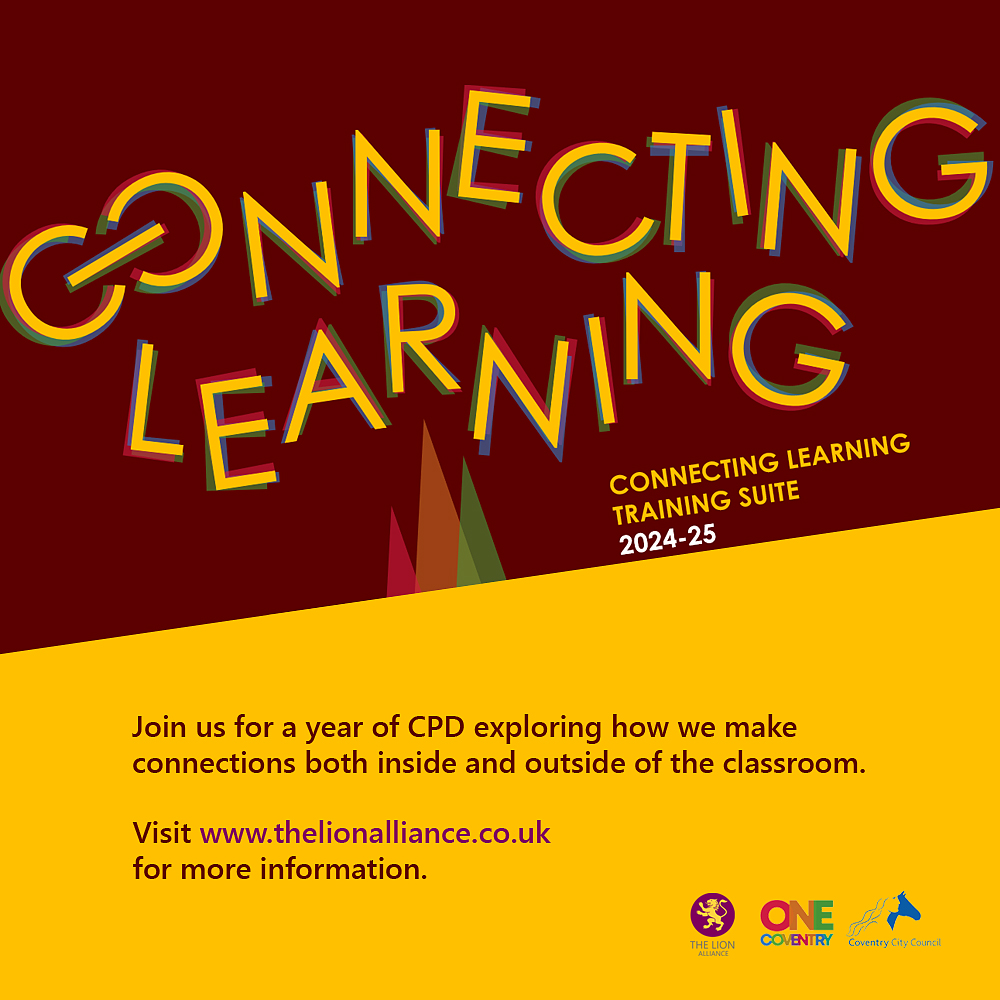 We're delighted to announce our 'Connecting Learning' Training Suite for 2024-25.
 
This year we're hosting a variety of CPD sessions that explore how we make connections both inside and outside the classroom.
 
Visit thelionalliance.co.uk for full information + how to sign up.