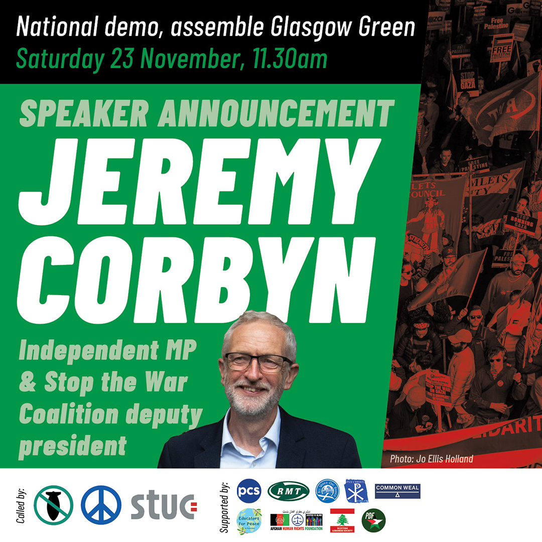 Glasgow Stop the War (@glasgowstopwar) on Twitter photo The🏴national demonstration called by <a href="/stwscotland/">Stop The War Scotland</a> <a href="/ScottishCND/">Scottish CND</a> & <a href="/ScottishTUC/">STUC</a> is next week
📣We are delighted to announce <a href="/jeremycorbyn/">Jeremy Corbyn</a> will be joining and speaking at the rally
✌🏽Stop all arms sales to Israel
🕊️Hands off Gaza & Lebanon
☮️No war with Iran: welfare not warfare The🏴national demonstration called by <a href="/stwscotland/">Stop The War Scotland</a> <a href="/ScottishCND/">Scottish CND</a> & <a href="/ScottishTUC/">STUC</a> is next week
📣We are delighted to announce <a href="/jeremycorbyn/">Jeremy Corbyn</a> will be joining and speaking at the rally
✌🏽Stop all arms sales to Israel
🕊️Hands off Gaza & Lebanon
☮️No war with Iran: welfare not warfare