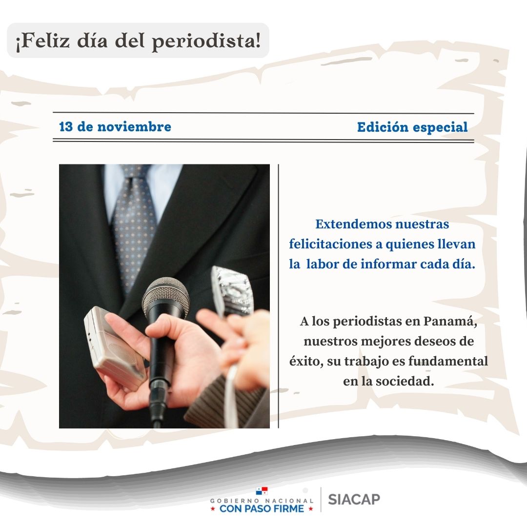 A los periodistas en Panamá, el Sistema de Ahorro y Capitalización de Pensiones de los Servidores Públicos (SIACAP),  hace llegar un saludo en este día tan especial, agradeciendo el trabajo que realizan a nivel local e internacional.