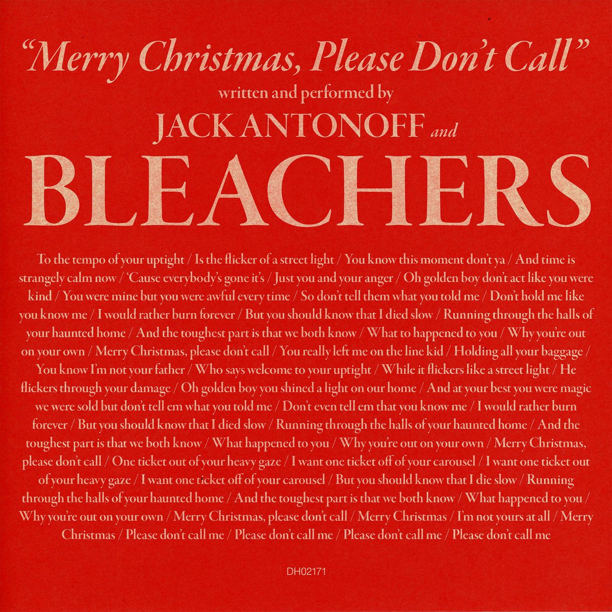 ‘merry christmas, please don’t call’ by bleachers is out now.

it’s finally happened. it’s been wanting to come alive. for everyone who experiences the holidays as a time to clean out those who have done you wrong.

music video next ….

❤️❤️❤️❤️

bleachers.ffm.to/mcpdc