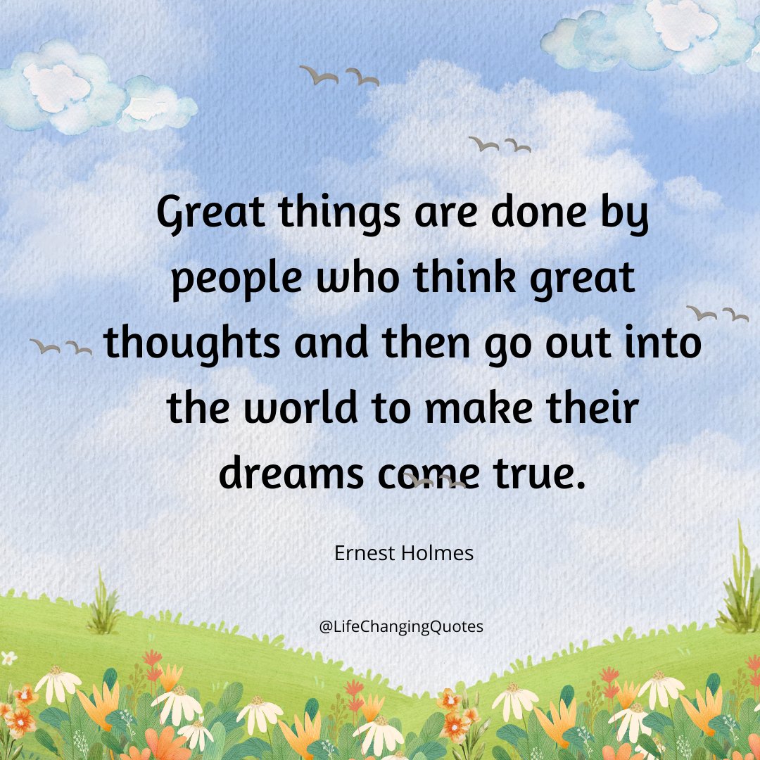 LifeChangingqts's tweet photo. Great things are done by people who think great thoughts and then go out into the world to make their dreams come true. #lifequotes #quoteoftheday #quotesdaily https://t.co/DYfllmflum
