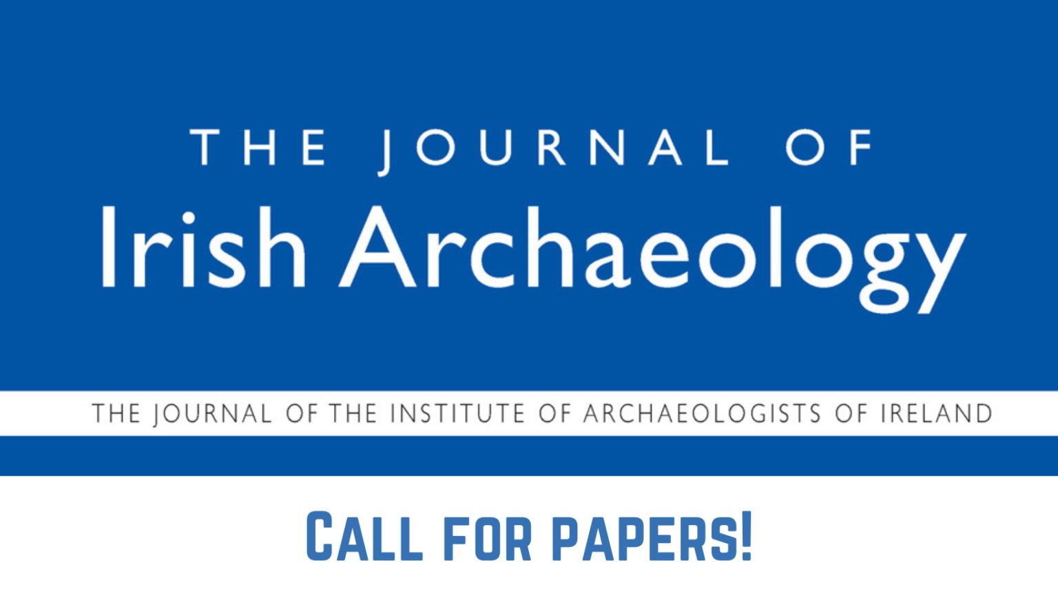 Institute of Archaeologists of Ireland (IAI) on X: &ldquo;The Call for 