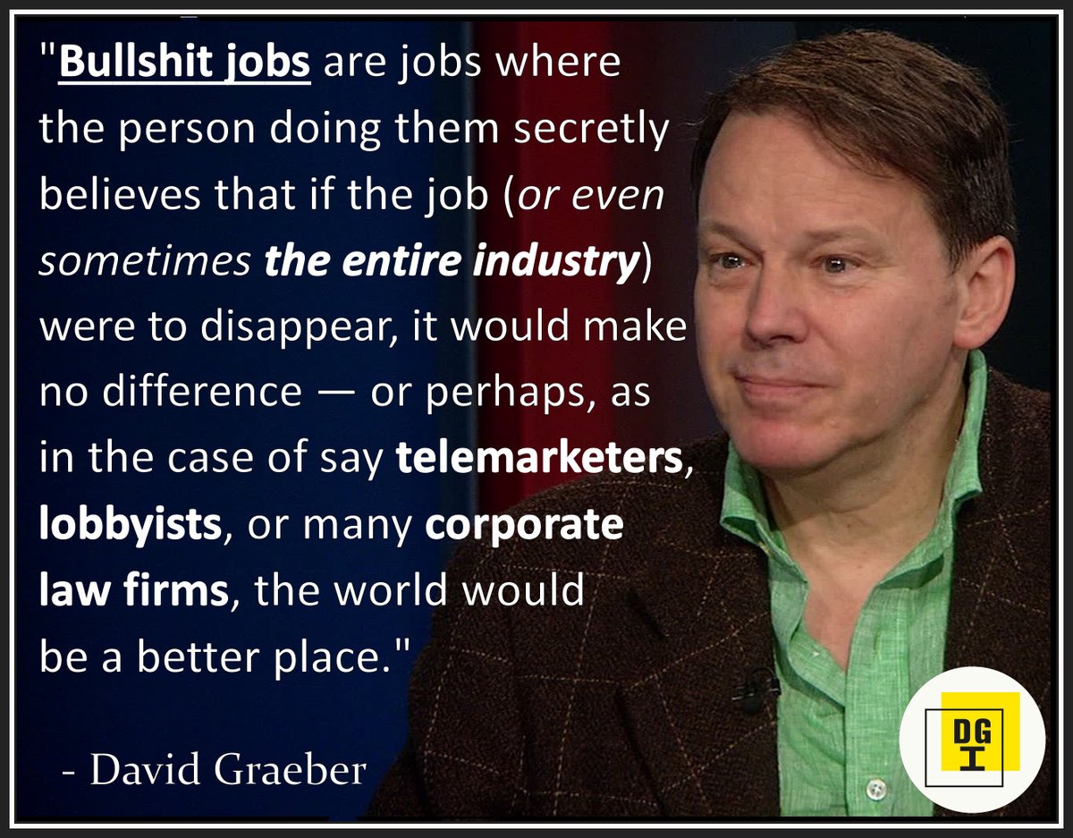 "The same 'free market' policies that have made life &amp; work more difficult for so many over the past few decades have simultaneously produced more highly paid managers, telemarketers, insurance company bureaucrats, lawyers and lobbyists who do nothing useful all day."