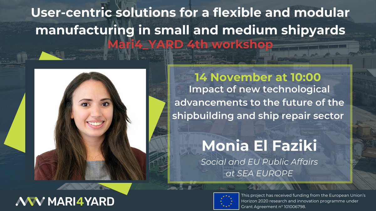 Ready for tomorrow's Mari4_YARD workshop?
At 10:00 we will have the keynote speech of Monia El Faziki from SEA Europe who will talk about the impact of new technological advancements to the future of the shipbuilding and ship repair sector.