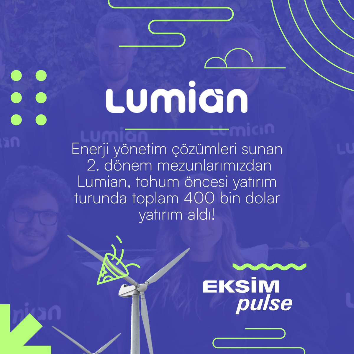 Eksim Pulse’ın ikinci dönem mezunlarından Lumian, yatırım aldı!

Enerji yönetim çözümleri sunan 2. dönem mezunlarımızdan Lumian, tohum öncesi yatırım turunda toplam 400 bin dolar yatırım aldı.

Başta Batu Balkır, Emre Birol ve Levent Şahiner  olmak üzere tüm ekibi tebrik ederiz.
