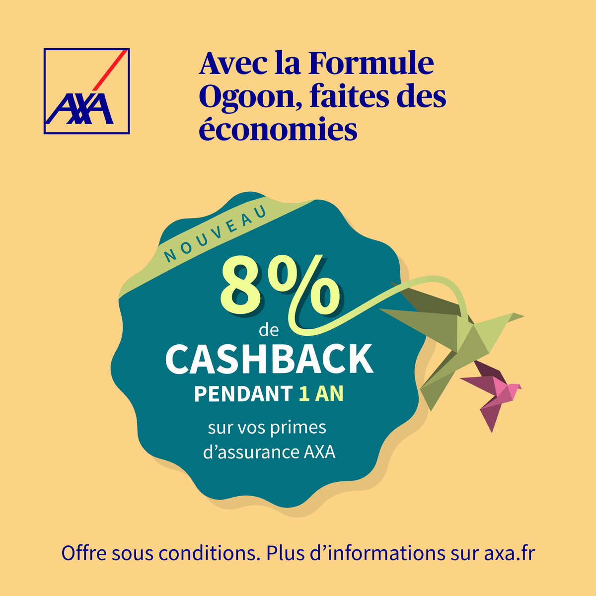 Bénéficiez d'un cash-back exclusif de 8% sur vos primes d'assurance AXA pendant 1 an avec la Formule Ogoon💸

go.axa/ogoon

Vous souhaitez en savoir plus ? Nous sommes à votre disposition en agence.

#AXABanque #Pub