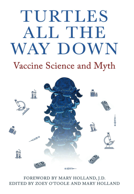 maryhollandnyc's tweet photo. If you want to join the vaccine conversations; first get yourself a copy of TURTLES ALL THE WAY DOWN - Vaccine Science and Myth. @ChildrensHD 

Using the establishment’s own sources, Turtles’ authors found that NOTHING regarding vaccine safety was as it is depicted in the media. Therefore, Turtles authors made a conscious decision to publish the book anonymously, which served two purposes:

1. Keeping themselves and their families safe and
2. Keeping the focus of discussion on the arguments presented in the book.