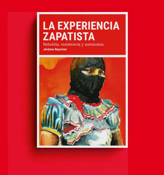 La experiencia zapatista. Rebeldía, resistencia y autonomía 2024
Jérôme Baschet
Editorial Milvus 
alasbarricadas.org/noticias/node/…