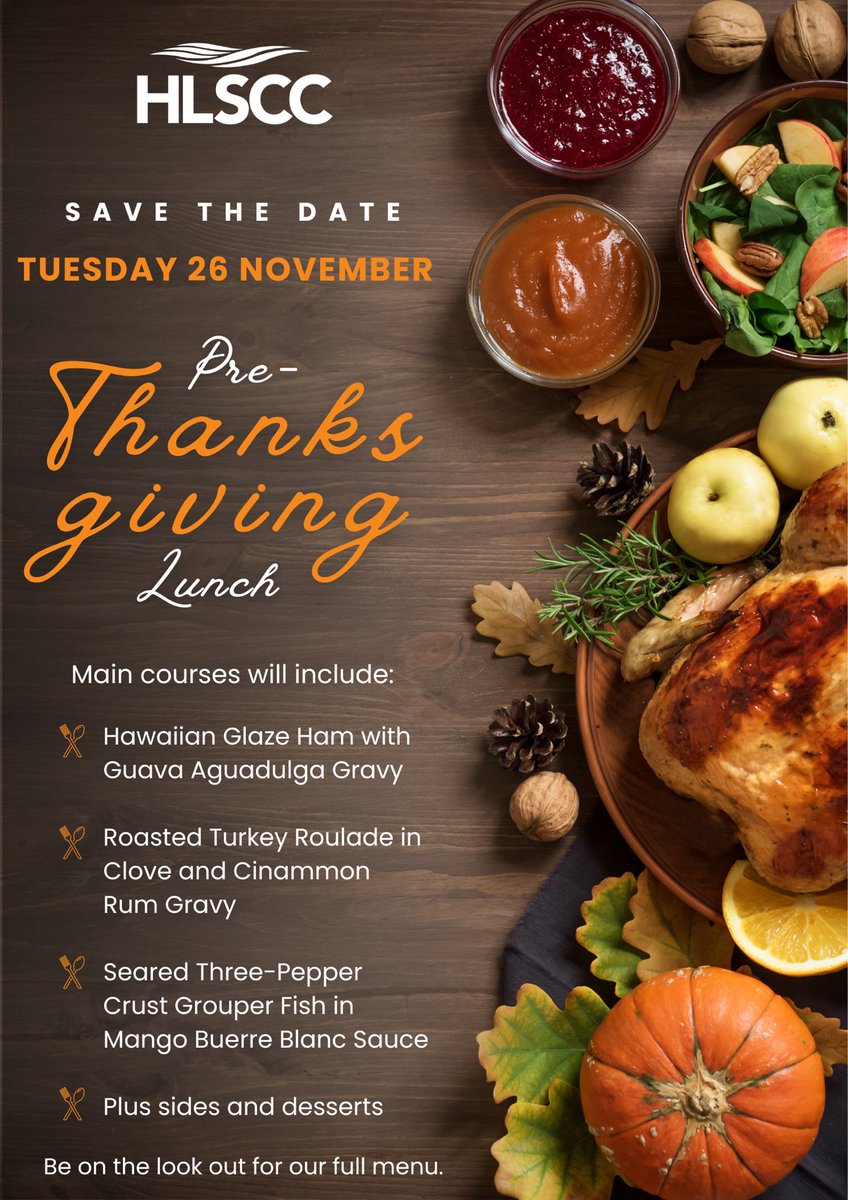 Save the Date! 

Join us on 26 November for a Pre-Thanksgiving Lunch at HLSCC! 

Enjoy main courses like Hawaiian Glaze Ham with Guava Aguadulce Gravy, Turkey Roulade with Clove &amp; Cinnamon Rum Gravy, and Seared Grouper with Mango Buerre Blanc Sauce. 

Full menu coming soon!